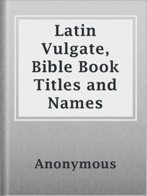 cover image of Latin Vulgate, Bible Book Titles and Names